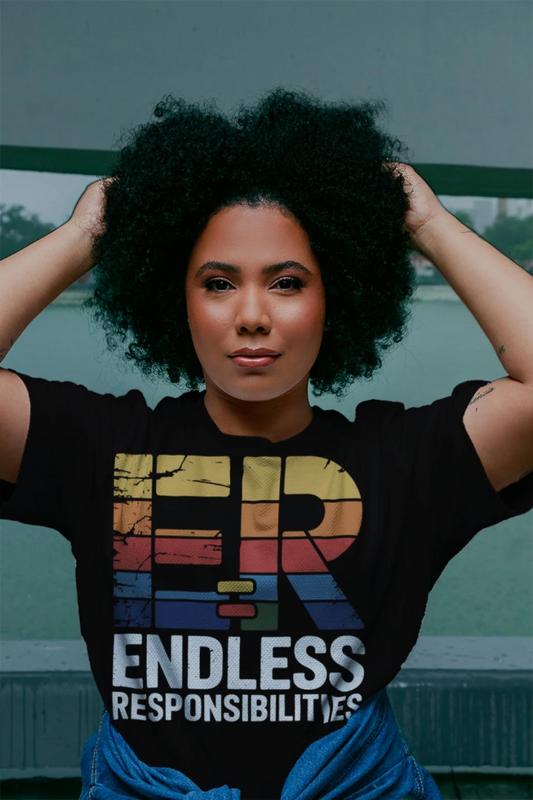 ER Endless Responsibilities Funny Nurse T-Shirt