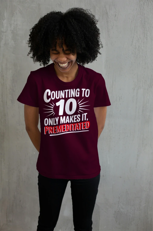 Counting To 10 Premeditated Dark Humor Unisex T-Shirt