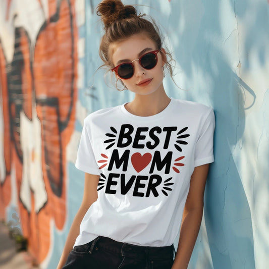 Best Mom Ever T-Shirt – Cute Mother’s Day Gift Tee