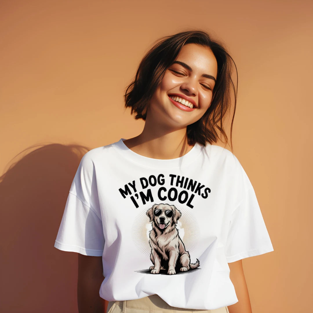 My Dog Thinks I’m Cool T-Shirt – Funny Dog Lover Tee