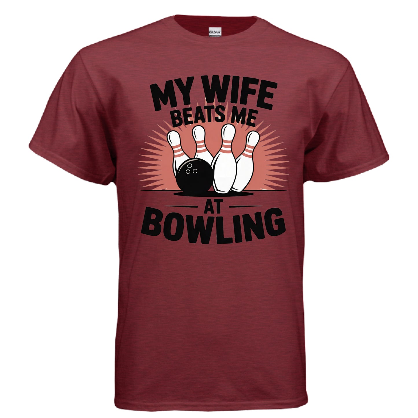 MY WIFE BEATS ME AT BOWLING - Laugh Riot Tees