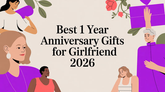 Best 1 Year Anniversary Gifts for Girlfriend 2026
