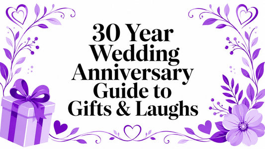 30 Year Wedding Anniversary Guide to Gifts & Laughs