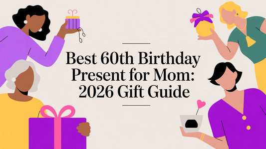 Best 60th Birthday Present for Mom: 2026 Gift Guide