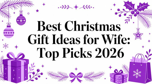 Best Christmas Gift Ideas for Wife: Top Picks 2026