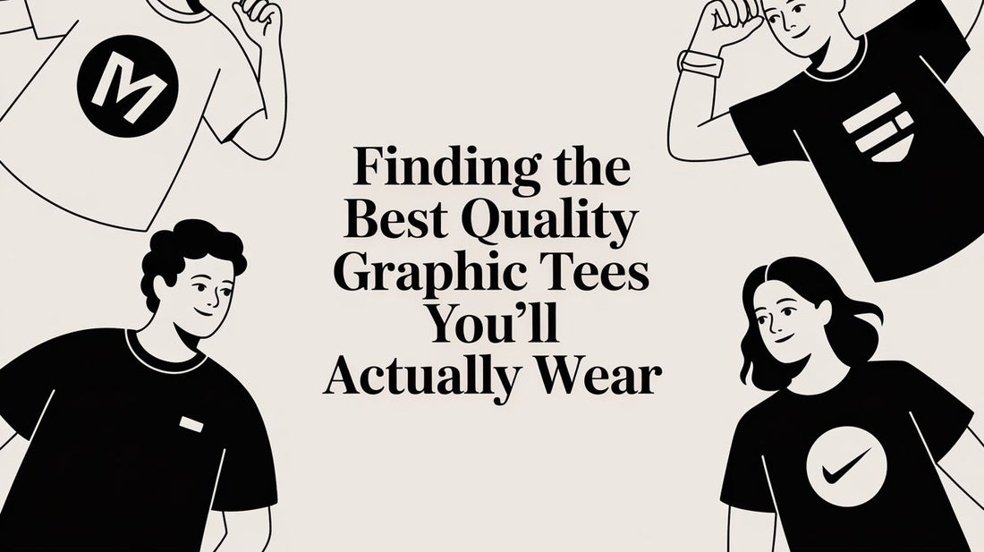 Finding the Best Quality Graphic Tees You'll Actually Wear