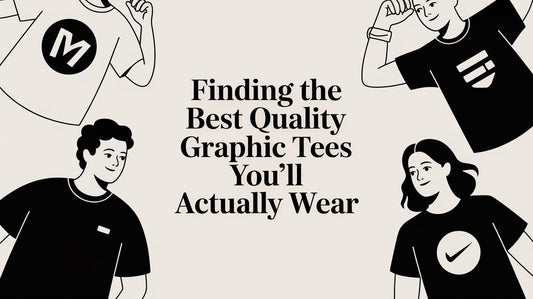 Finding the Best Quality Graphic Tees You'll Actually Wear