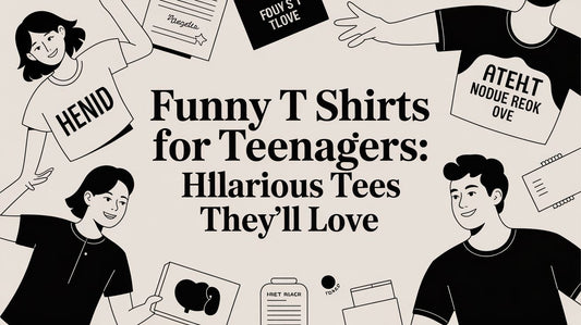Funny T-Shirts for Teenagers: A Guide to Not Messing It Up