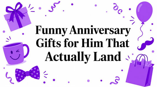 Funny Anniversary Gifts for Him That Actually Land