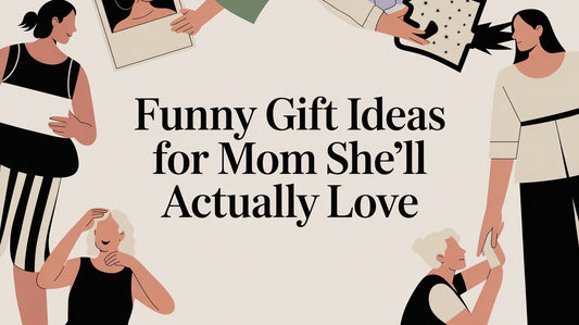 Funny Gift Ideas for Mom She'll Actually Love