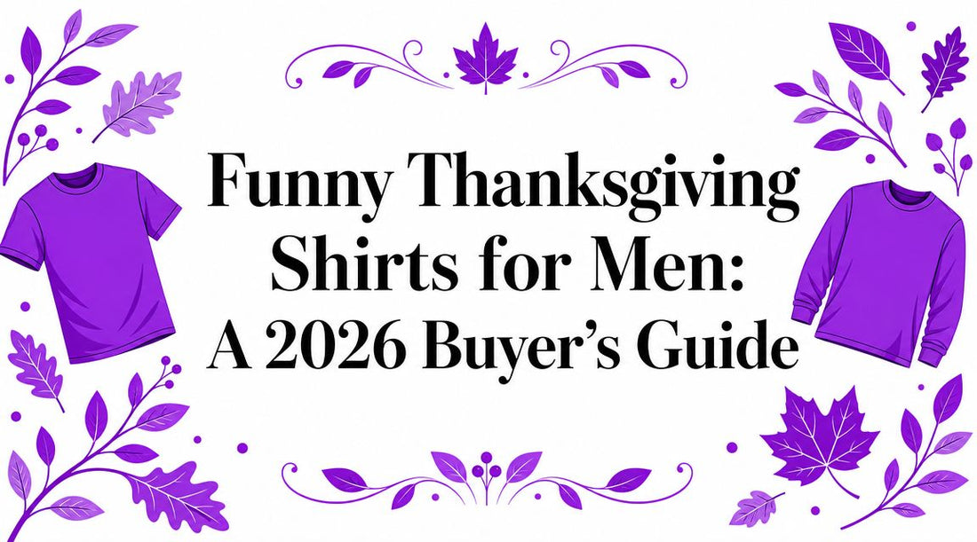 Funny Thanksgiving Shirts for Men: A 2026 Buyer's Guide