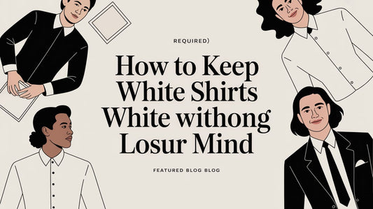How to Keep White Shirts White Without Losing Your Mind
