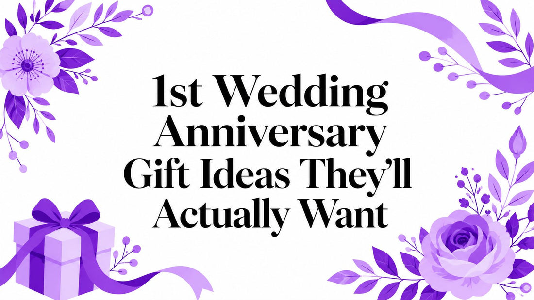 1st Wedding Anniversary Gift Ideas They'll Actually Want