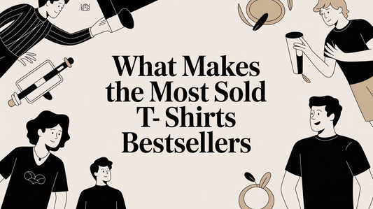 What Makes the Most Sold T Shirts Bestsellers