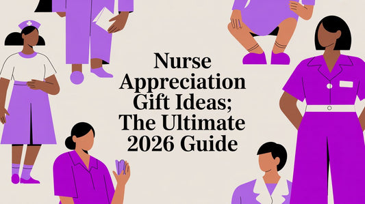 Nurse Appreciation Gift Ideas: The Ultimate 2026 Guide