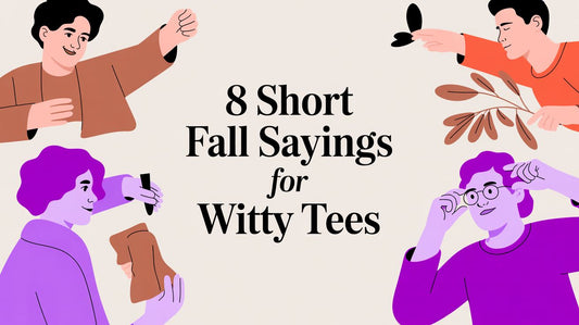 8 Short Fall Sayings for Witty Tees