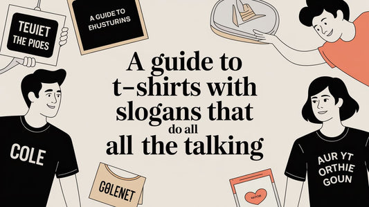 A Guide to T-Shirts With Slogans That Do All the Talking