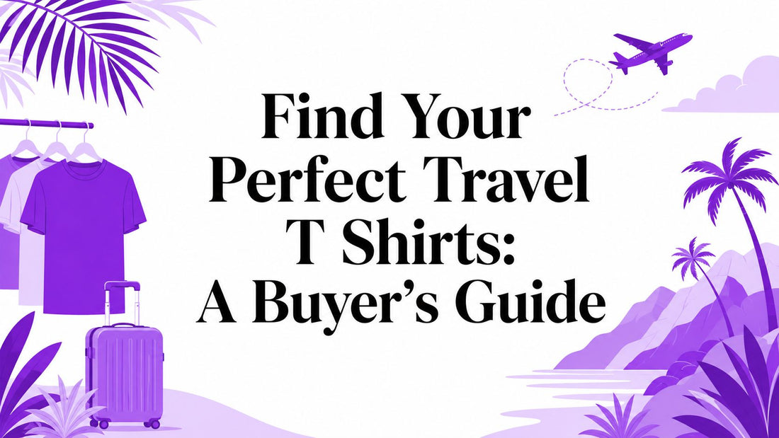 Find Your Perfect Travel T Shirts: A Buyer's Guide