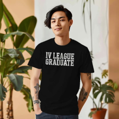 IV League Graduate Nurse Shirt – Funny Medical Tee