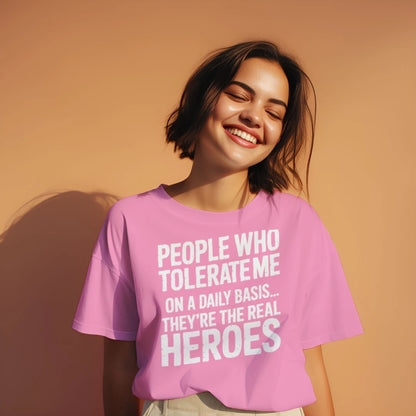 People Who Tolerate Me Daily Funny Sarcastic Tee