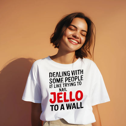 Dealing With People Jello Wall Shirt – Funny Sarcasm