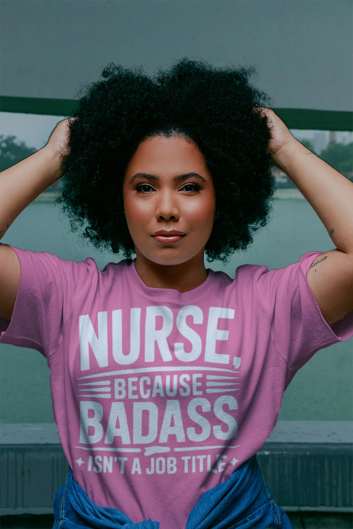 Funny Nurse Life T-Shirt – Nurse Because Badass Tee