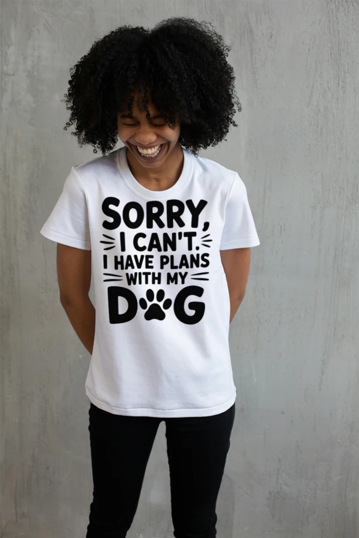 Sorry I Can’t I Have Plans With My Dog Funny T-Shirt
