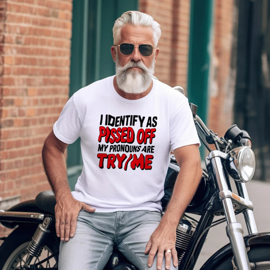 I Identify As Pissed Off Sarcastic Unisex Graphic Tee