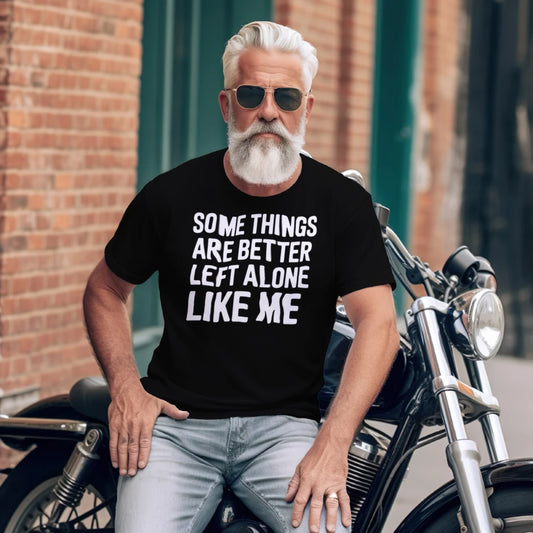 Some Things Are Better Left Alone Graphic T-Shirt