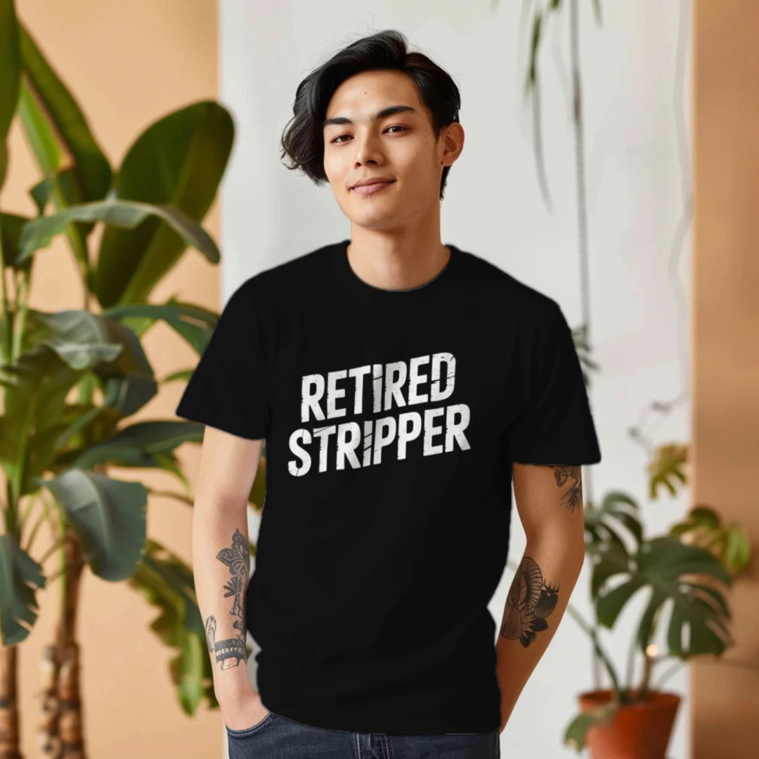Retired Stripper T-Shirt – Funny Gag Gift Tee