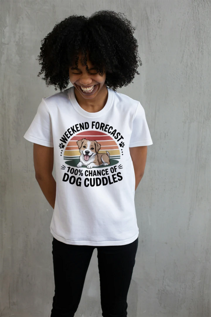 Weekend Forecast Dog Cuddles T-Shirt for Dog Lovers