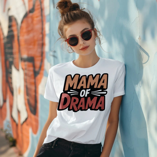 Mama Of Drama Funny Mom T-Shirt – Sarcastic Mom Life Tee