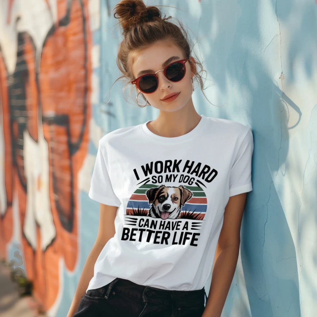 Funny Dog Lover T-Shirt – I Work Hard For My Dog