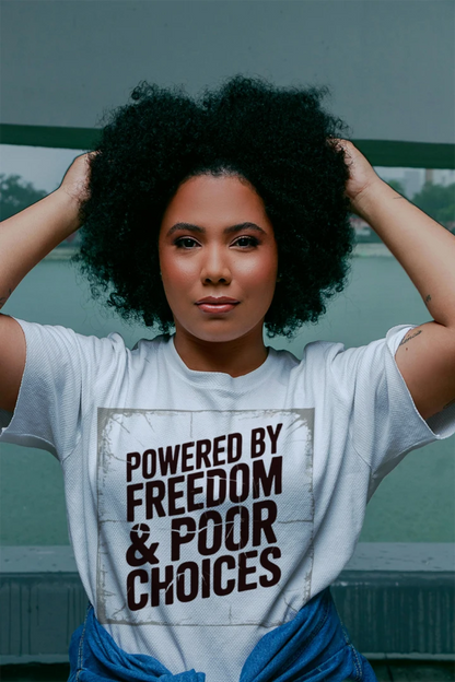 Powered by Freedom & Poor Choices Funny Patriotic Tee