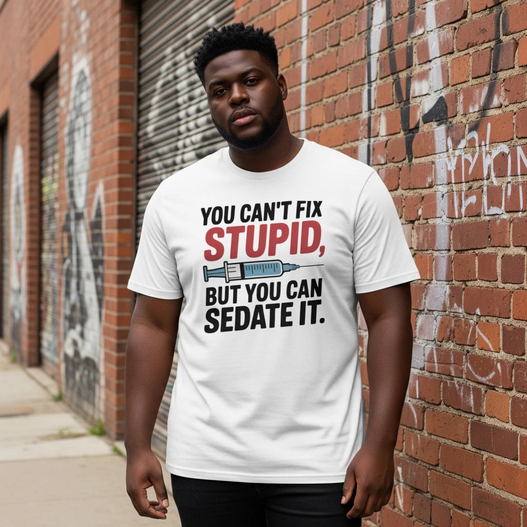 Funny Nurse Graphic T-Shirt – You Can’t Fix Stupid