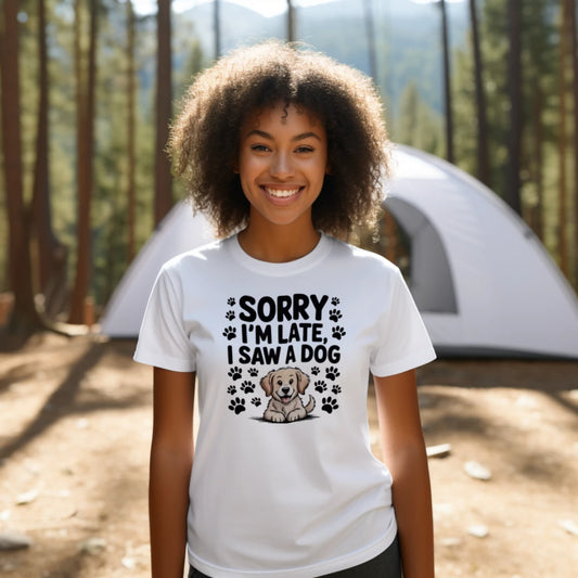 Sorry I’m Late I Saw A Dog Shirt – Funny Dog Lover