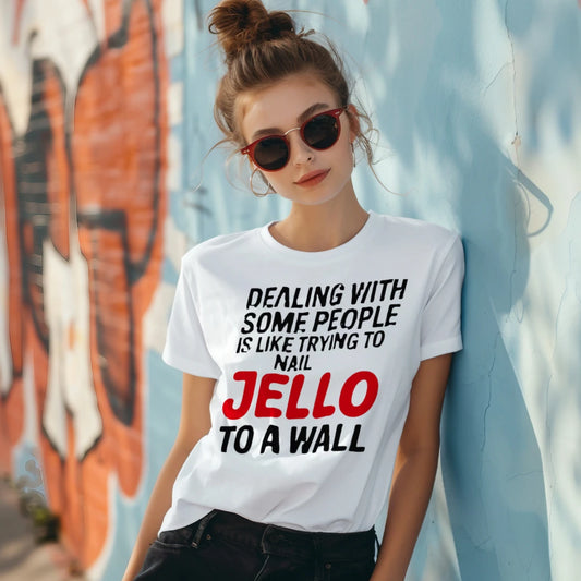 Dealing With People Jello Wall Shirt – Funny Sarcasm