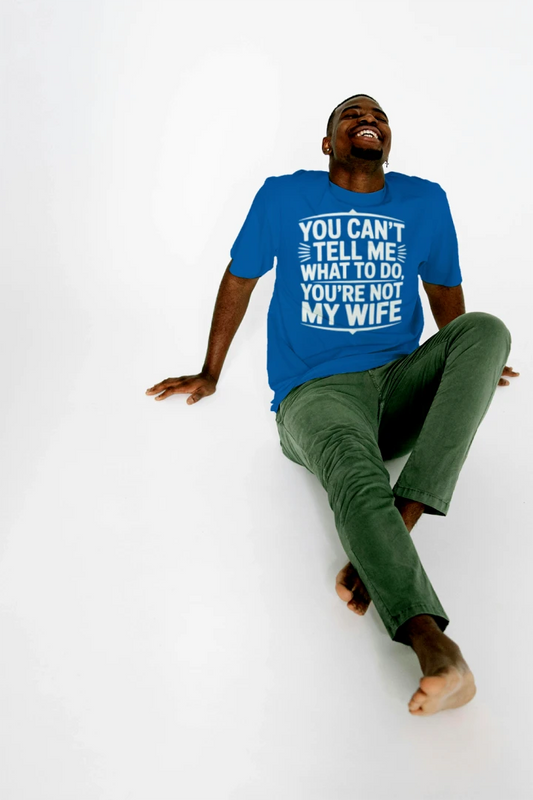 Funny Husband T-Shirt – You’re Not My Wife Joke Tee