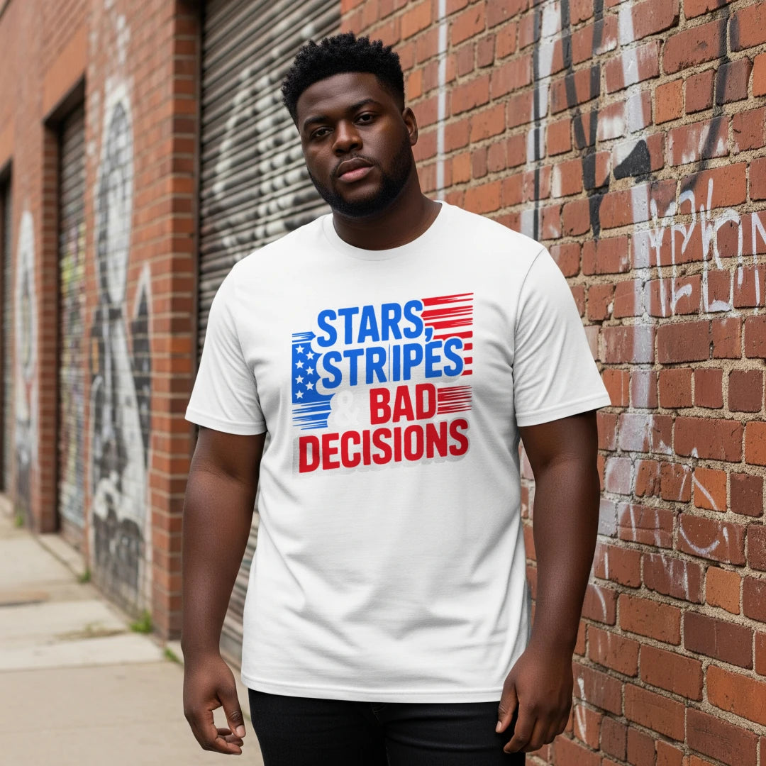 Stars Stripes And Bad Decisions Funny 4th Of July Tee