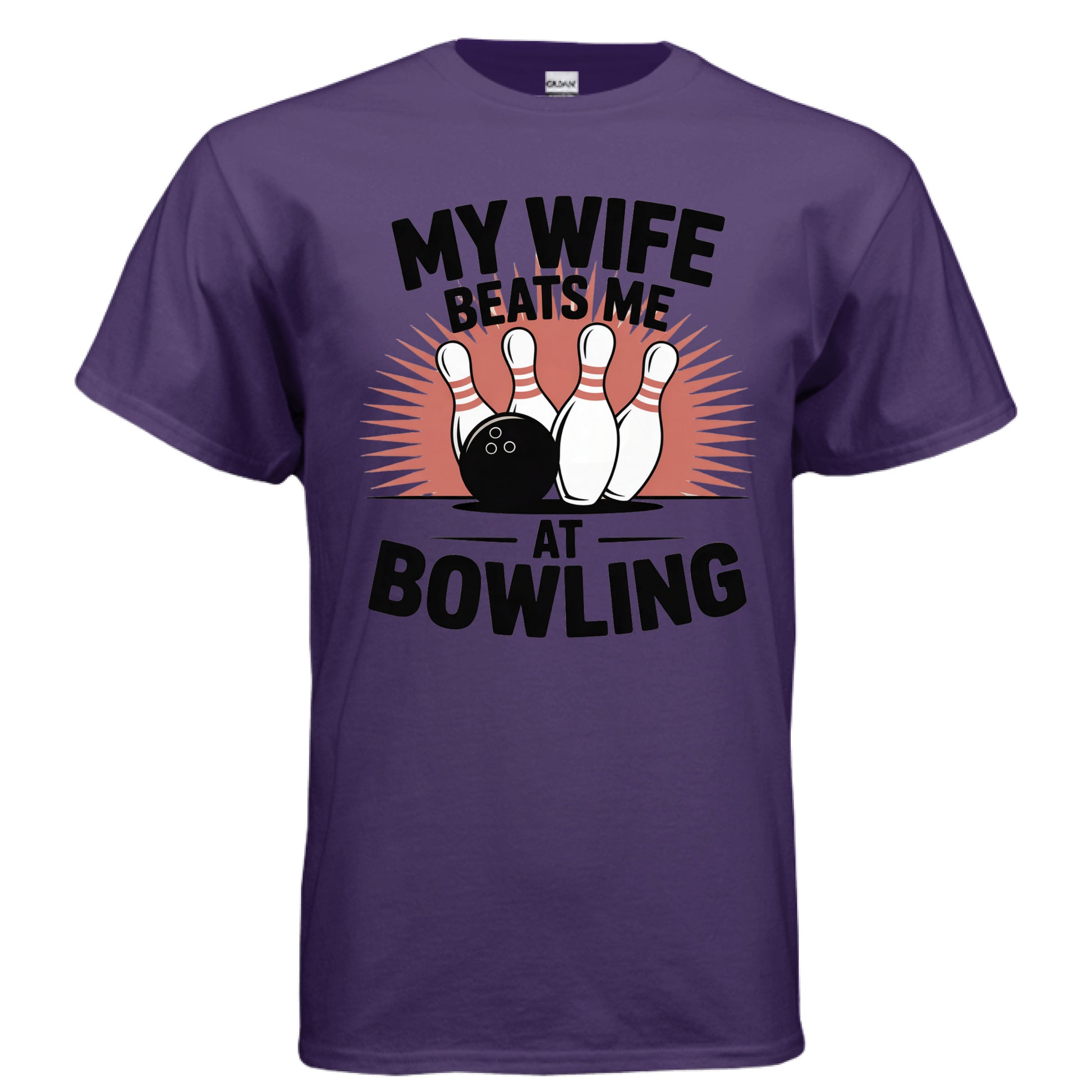 MY WIFE BEATS ME AT BOWLING - Laugh Riot Tees