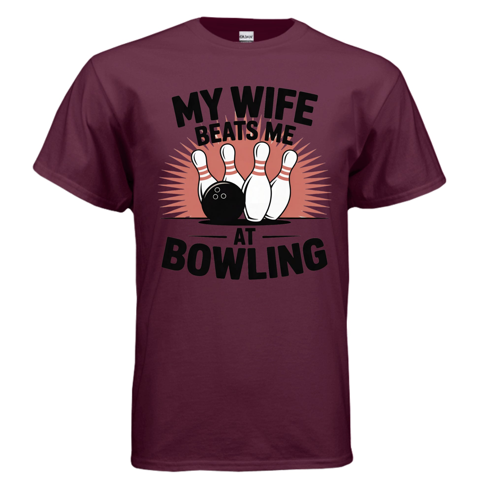 MY WIFE BEATS ME AT BOWLING - Laugh Riot Tees