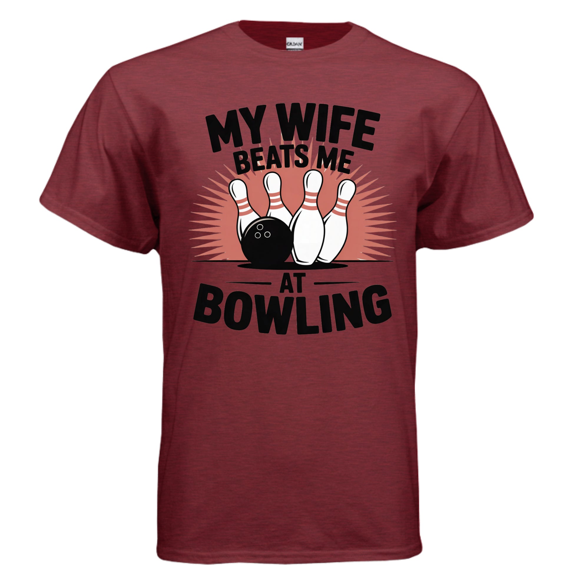 MY WIFE BEATS ME AT BOWLING - Laugh Riot Tees