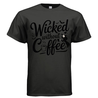 Wicked Without Coffee - Laugh Riot Tees